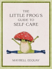 The Little Frog's Guide to Self-Car..., Eequay, Maybell