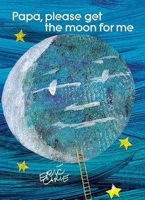 Papa, Please Get the Moon for Me Hardcover Eric Carle