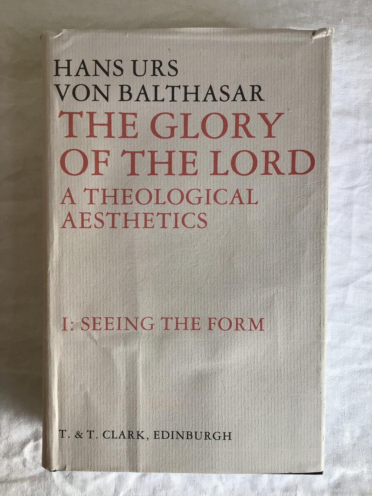 Glory of the Lord Vol. 1 by Hans Urs von Balthasar Seeing The Form. 1998.