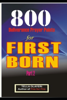800 Deliverance Prayer Points For First Born