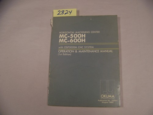 OKUMA MC-500H/MC-600H OPERATION AND MAINTENANCE MANUAL 3328-E (ITEM #2824)