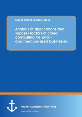 Analysis of applications and success factors of cloud computing for small-...