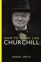 How To Think Like Churchill Daniel Smith