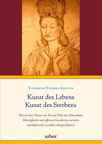 Kunst Des Lebens, Kunst Des Sterbens | Yungdrung Wangden Kreuzer | Deutsch-image