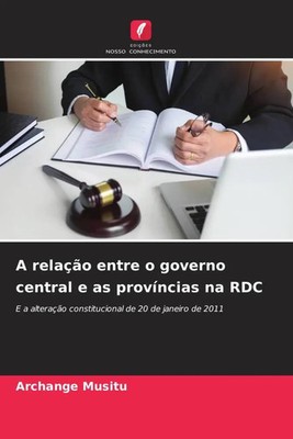 Archange Musitu | A relação entre o governo central e as províncias na RDC