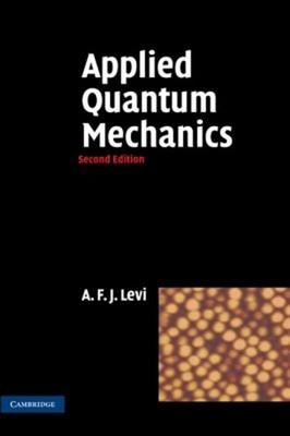 Applied Quantum Mechanics Hardcover A. F. J. Levi