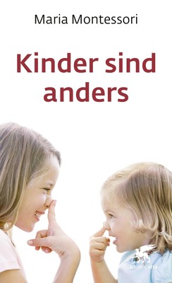 Maria Montessori Kinder sind anders