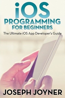 Joseph Joyner iOS Programming for Beginners (Taschenbuch)