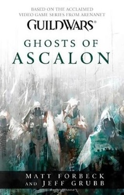 Jeff Grubb Matt Forbeck Guild Wars - Ghosts of Ascalon (Paperback) (UK IMPORT)