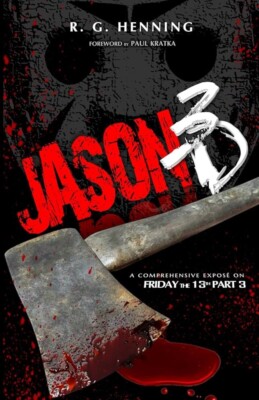 JASON VOORHEES ~ JASON 3D ~ A COMPREHENSIVE EXPOSE ON FRIDAY THE 13TH PART 3