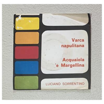 Luciano Sorrentino Vinile 7'' 45 giri Varca Napulitana / Acquaiola 'E Margellina 
