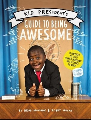 Kid President's Guide to Being Awesome - Paperback NEW Robby Novak, Br 03-May-16