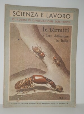 Wissenschaft und Arbeit DIE TERMITEN und ihre Verbreitung in Italien - Die Schule 1956