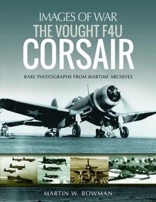 The Vought F4U Corsair by Martin Bowman (English) Paperback Book