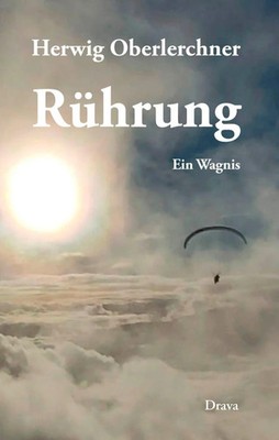 Rührung Ein Wagnis Herwig Oberlerchner Buch 162 S. Deutsch 2026 Drava Verlag
