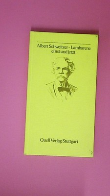 184610 Lene Wenzel ALBERT SCHWEITZER, LAMBARENE EINST UND JETZT HC