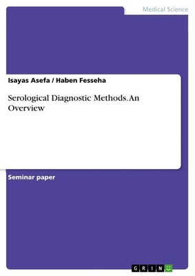 Serological Diagnostic Methods. An Overview Isayas Asefa