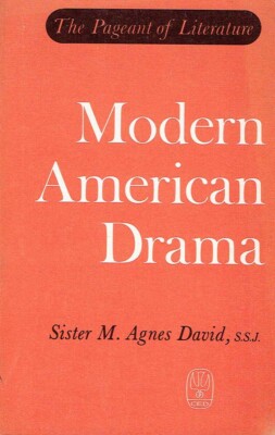 Modern American Drama edited by Sister M. Agnes David / 1961 Trade ...
