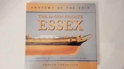 帆船模型参考書　The 32-Gun Frigate Essex Build〜l 32-Gun Frigate Essex (Anatomy of the Ship): Takakjian