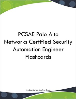 PCSAE Palo Alto Networks Certified Security Automation Engineer Flashcards