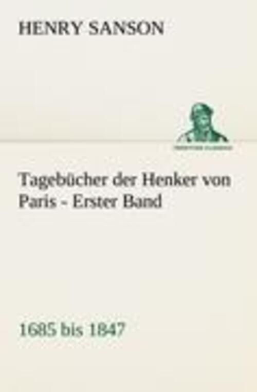 Thumbnail - Henry Sanson | Tagebücher Der Henker Von Paris - Erster Band |