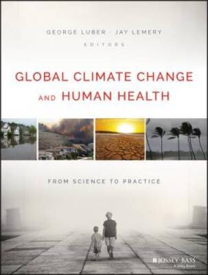 Global Climate Change and Human Health: From Science to Practice - GOOD