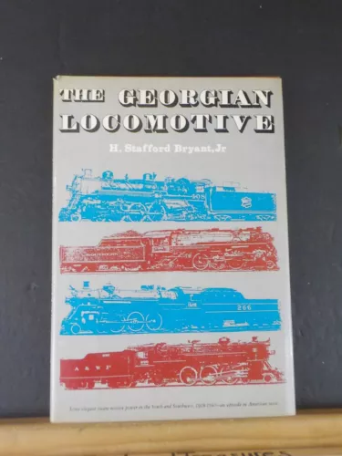 Georgian Locomotive by H Stafford Bryant Jr Dust Jacket Some elegant steam l