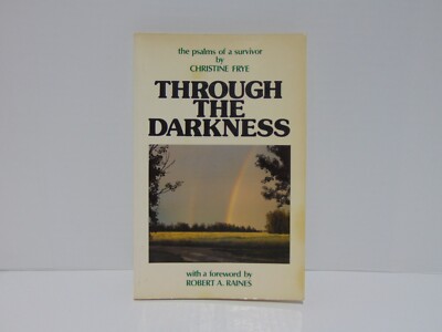 Through The Darkness: The Psalms Of A Survivor by Christine Frye (1983, TPB)