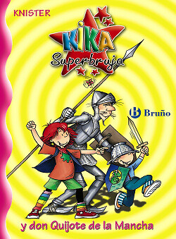 Kika Superbruja y don Quijote de la Mancha. NUEVO. Envío URGENTE (IMOSVER)