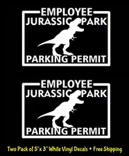 Jurassic Park Employee Parking Permit Two PK White 5" Funny Vinyl Decal Windows