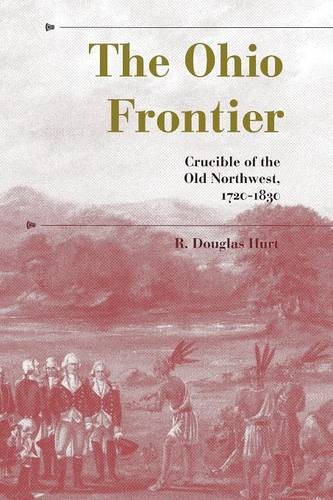 The Ohio Frontier – Crucible of the Old Northwest, 1720–1830 Hurt Paperback
