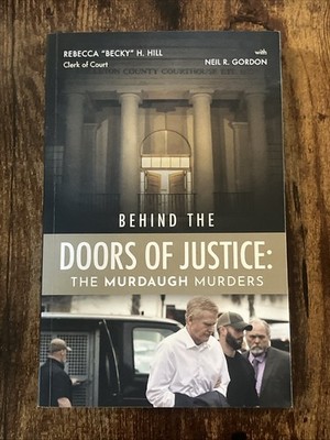 Behind the Doors of Justice: The Murdaugh Murders  book by Rebecca Becky Hill