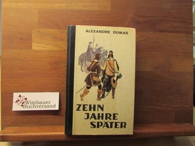 Zwanzig Jahre nachher. Alexandre Dumas. [Aus d. Franz. übers. u. zeitgemäss bear