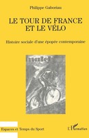 Le Tour De France et Le VéLo Histoire Sociale D'une éPopéE Contemporaine Buch