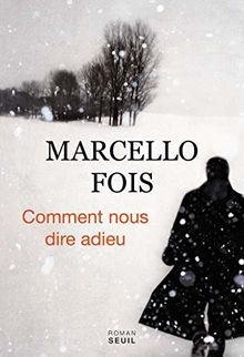 Comment nous dire adieu von Fois, Marcello | Buch | Zustand gut