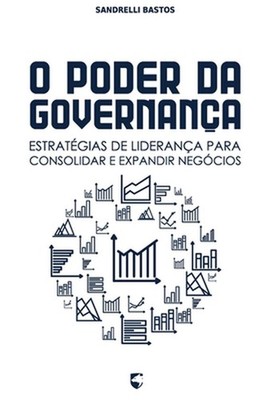 O Poder da Governana: Estrat?gias de Lideran?a para Consolidar e Expandir Neg?ci