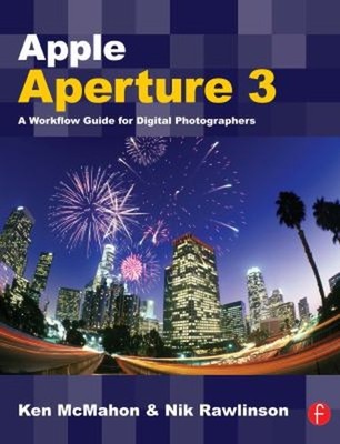 Apple Aperture 3 : A Workflow Guide for Digital Photographers Pap