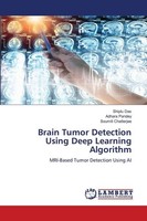 Brain Tumor Detection Using Deep Learning Algorithm Soumili Chatterjee