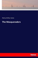 Henry Arthur Jones | The Masqueraders | Taschenbuch | Englisch (2017) | 128 S.