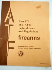 Firearms ATF Part 178 of 27 CFR Federal Laws and Regulations BATF (5-80)