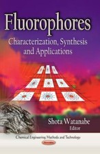 Fluorophores: Characterization, Synthesis and Applications (New)