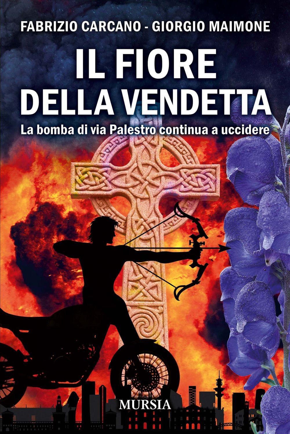 Libro Nuovo - Fabrizio Carcano / Giorgio Maimone - Il Fiore Della Vendetta. La B