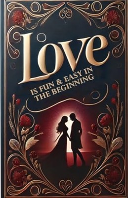 Love Is Fun & Easy in the Beginning -  NEW THERESA. ALEXAN 2024-09-18