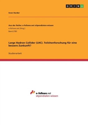 Harder - Large Hadron Collider LHC. Teilchenforschung fr eine besse - X555z
