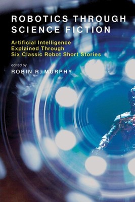 Robotics Through Science Fiction : Artificial Intelligence Explained Through ...