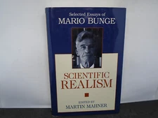 Scientific Realism : Selected Essays of Mario Bunge by Martin Mahner.