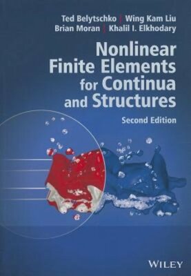 Nonlinear Finite Elements for Continua and Structures by Ted Belytschko: New