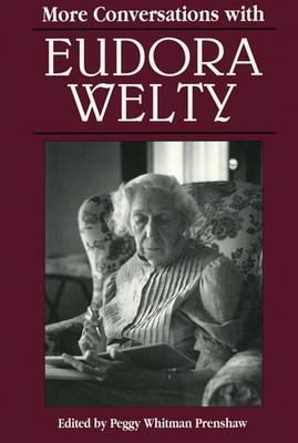 More Conversations with Eudora Welty by Peggy Whitman Prenshaw (English) Paperba