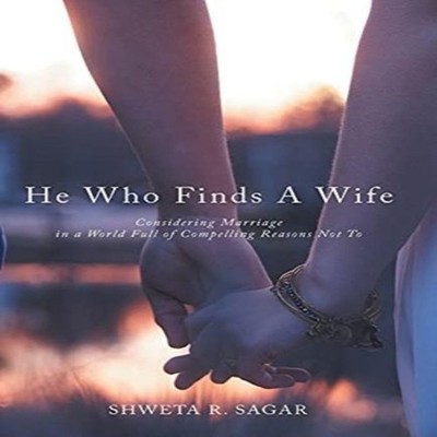 He Who Finds a Wife Considering Marriage in a World Full of Compe