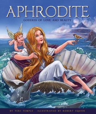 Aphrodite : Goddess of Love and Beauty Library Binding Teri Templ